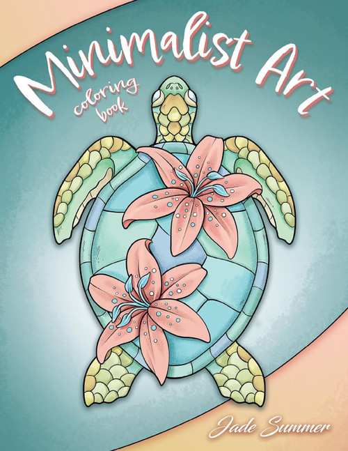 Minimalist Art: Adult Coloring Book for Women and Teens with Easy