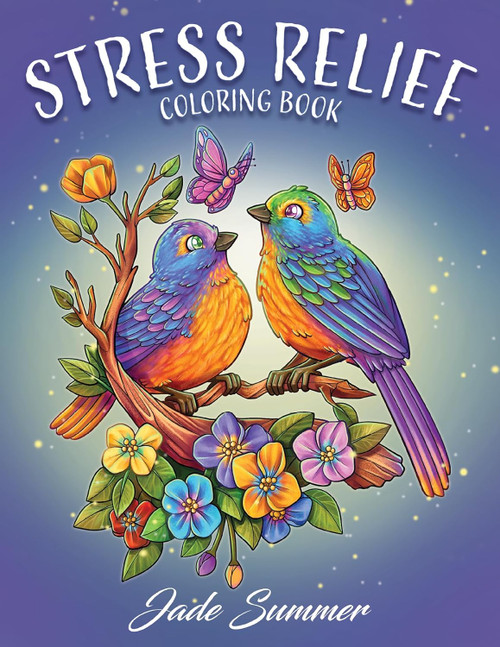 Stress Relief: Adult Coloring Book with Animals Flowers Fantasy and