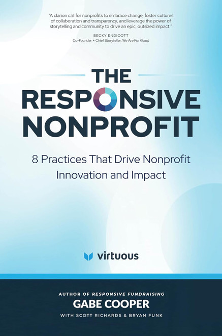 The Responsive Nonprofit: 8 Practices that Drive Nonprofit Innovation