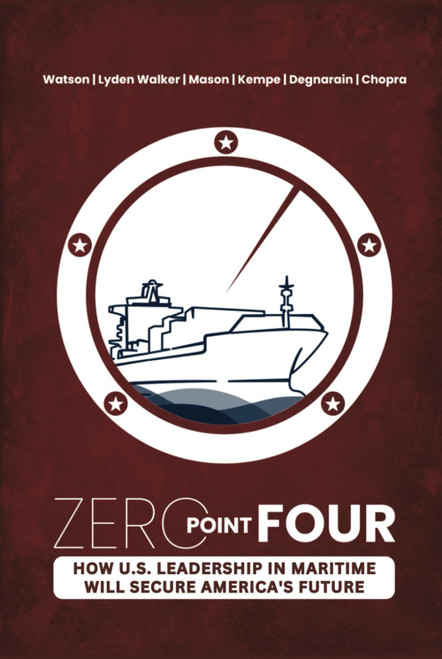 Zero Point Four: How U.S. Leadership In Maritime Will Secure