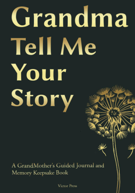 Grandma Tell Me Your Story: A GrandMother's Guided Journal and Memory