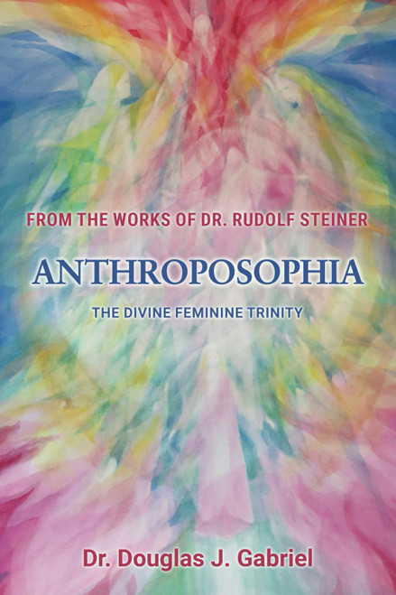 Anthroposophia: The Divine Feminine Trinity