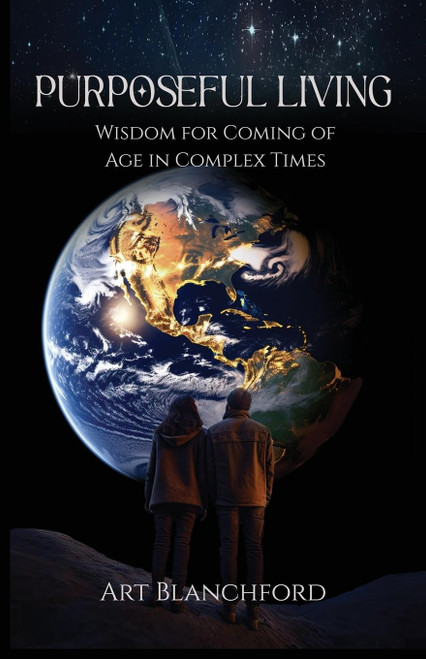 Purposeful Living: Wisdom for Coming of Age In Complex Times