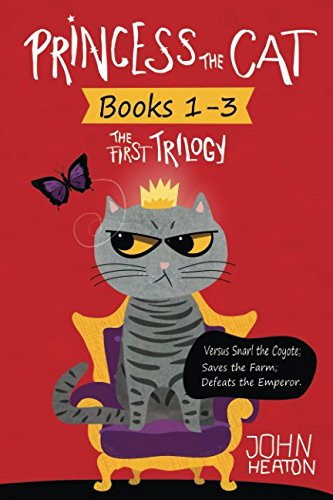 Princess the Cat: The First Trilogy Books 1-3.: Princess the Cat