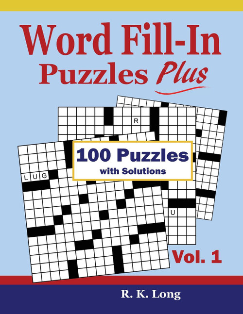 Word Fill-In Puzzles Plus Volume 1: 100 Word Fill-In Puzzles