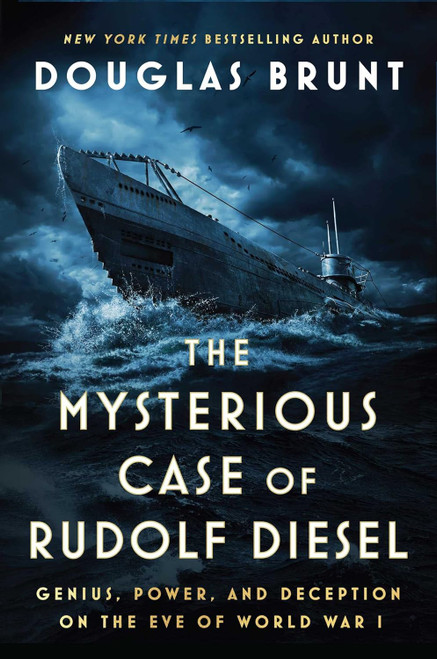 The Mysterious Case of Rudolf Diesel: Genius Power and Deception on