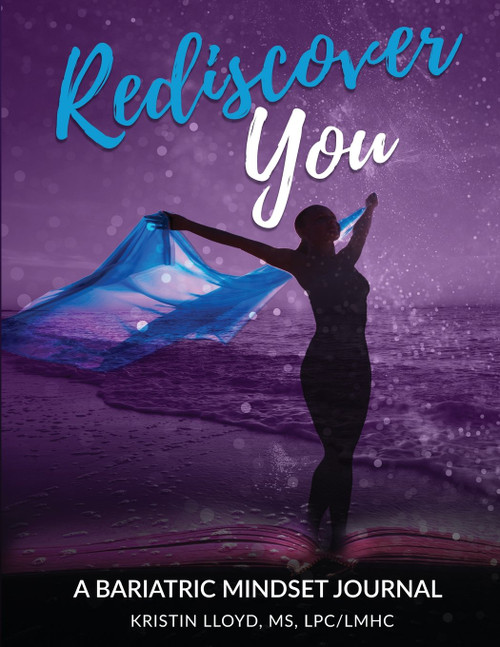 Rediscover YOU: A Bariatric Mindset Journal