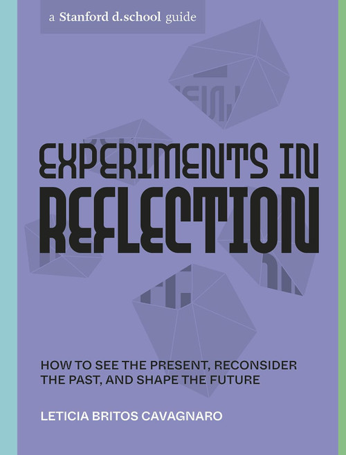 Experiments in Reflection: How to See the Present Reconsider the Past