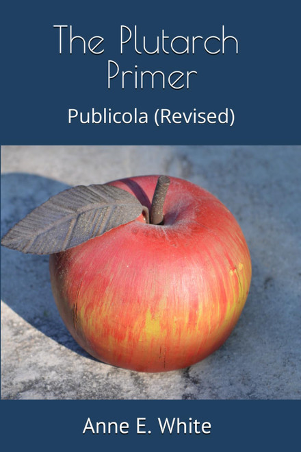 The Plutarch Primer: Publicola (The Plutarch Project)