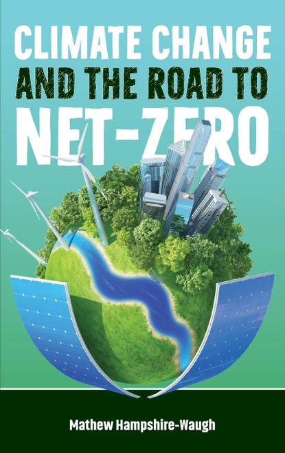 Climate Change and the Road to Net-Zero: Science Technology Economics