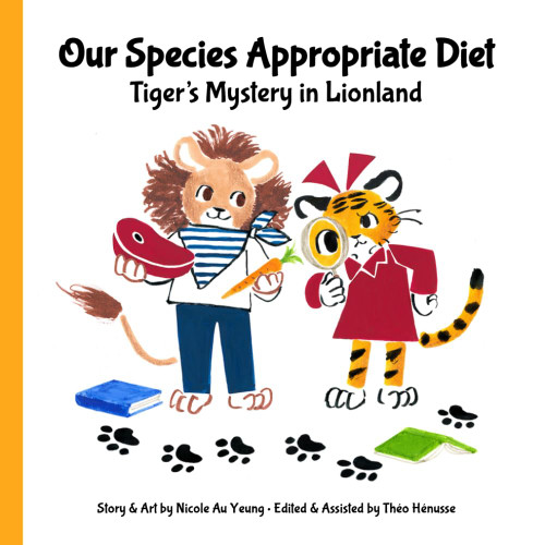 Our Species Appropriate Diet - Tiger's Mystery in Lionland