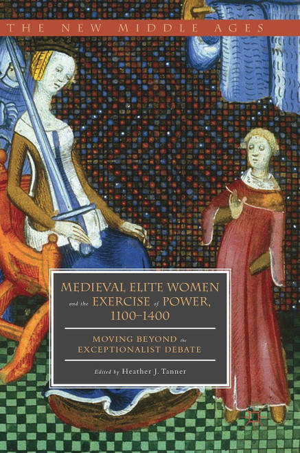 Medieval Elite Women and the Exercise of Power 1100-1400: Moving