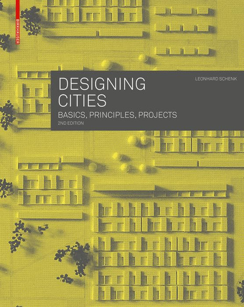 Designing Cities: Basics Principles Projects