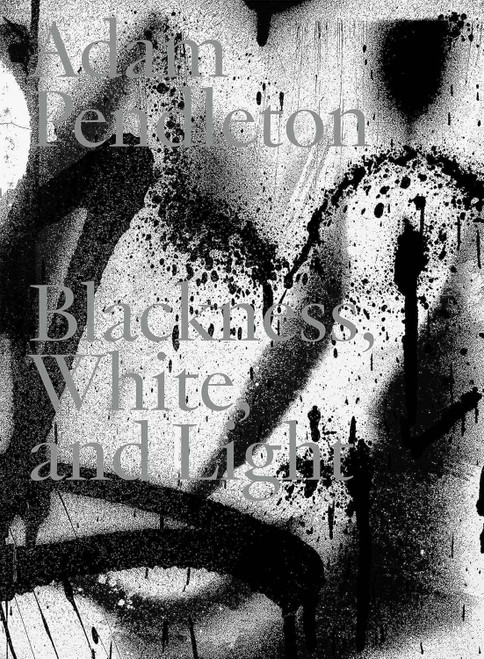 Adam Pendleton: Blackness White and Light