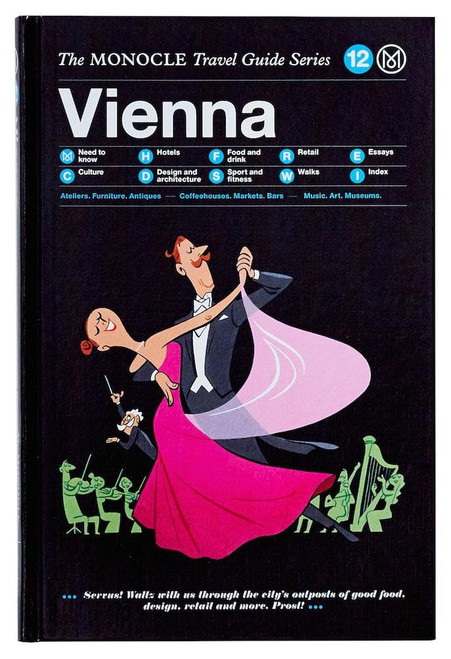 The Monocle Travel Guide to Vienna: The Monocle Travel Guide Series