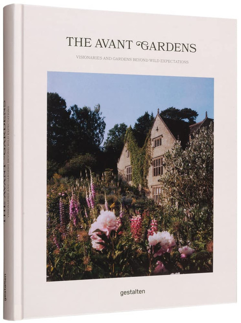 The Avant Gardens: Gardens Beyond Wild Expectations Visionaries and