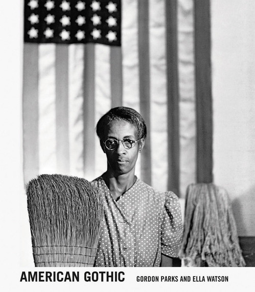 Gordon Parks: American Gothic: Gordon Parks and Ella Watson