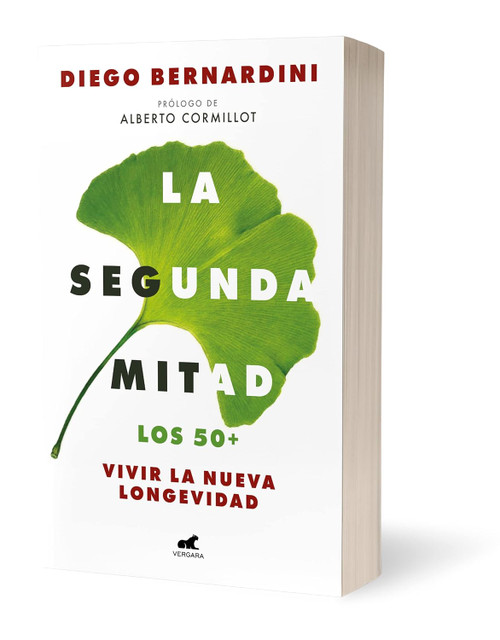 La segunda mitad: Los 50+ vivir la nueva longevidad / The Second