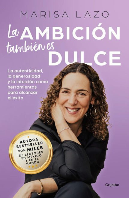 La ambicion tambien es dulce. La autenticidad la generosidad y la