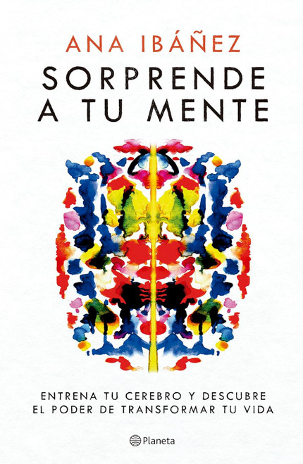 Sorprende a tu mente: Entrena tu cerebro y descubre el poder de