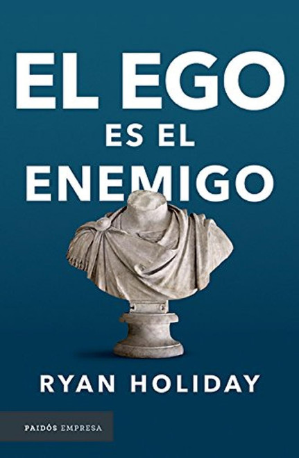 El ego es el enemigo / Ego is the Enemy [Spanish Edition]