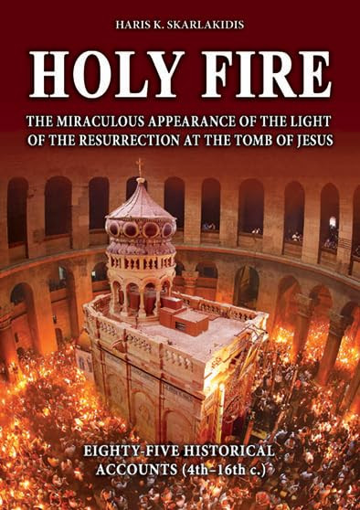 HOLY FIRE / The miraculous appearance of the Light of the