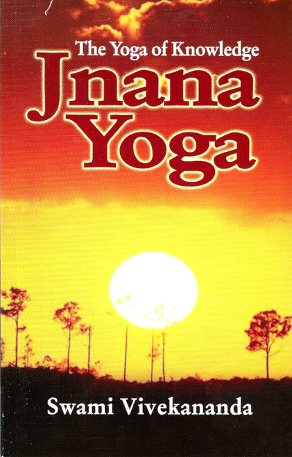 Jnana Yoga: The Yoga of Knowledge