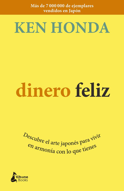 Dinero feliz: Descubre el arte japones para vivir en armonia con lo