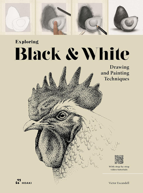 Exploring Black & White: Drawing and Painting Techniques