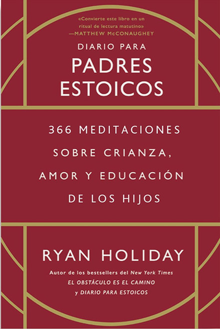 Diario para padres estoicos: 366 meditaciones sobre crianza amor y
