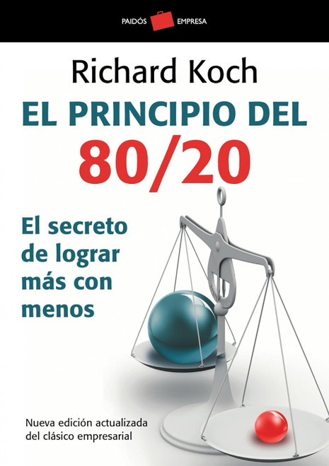 El principio 80/20: El secreto de lograr Mas con menos