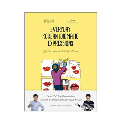 Everyday Korean Idiomatic Expressions: 100 Expressions You Can't Live