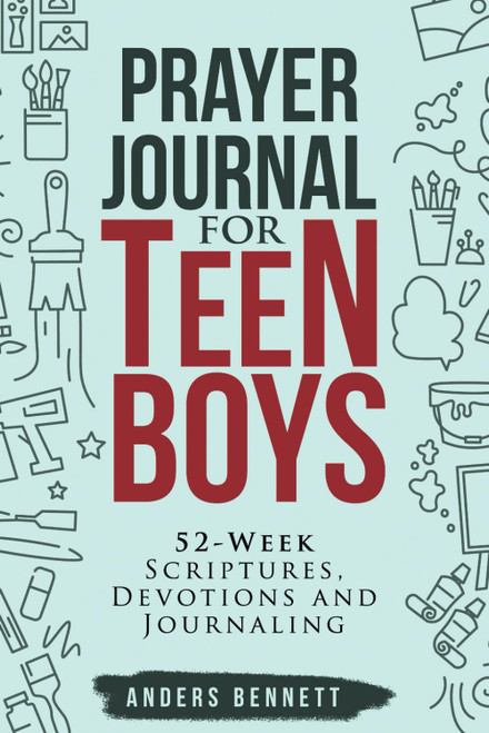 Prayer Journal for Teen Boys: 52-Week Scriptures Devotions and