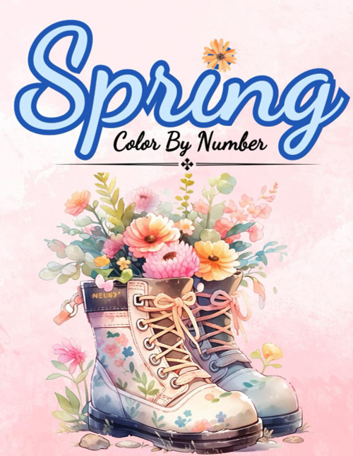 Spring Color By Number: Color By numbers For Adults Seniors Teens and