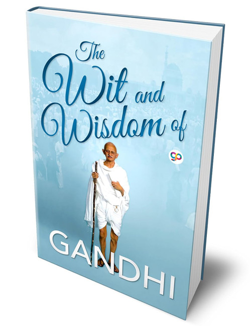 The Wit and Wisdom of Gandhi