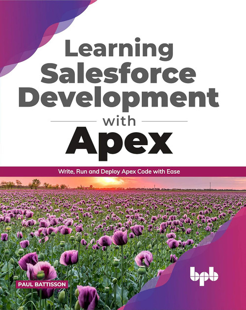 Learning Salesforce Development with Apex: Write Run and Deploy Apex