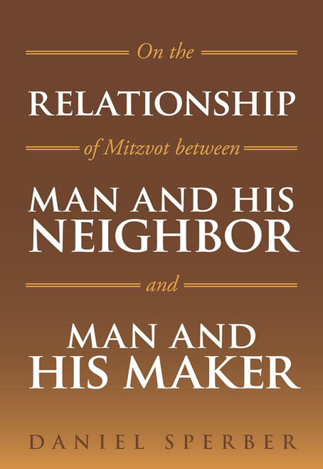 On the Relationship of Mitzvot Between Man and His Neighbor and Man