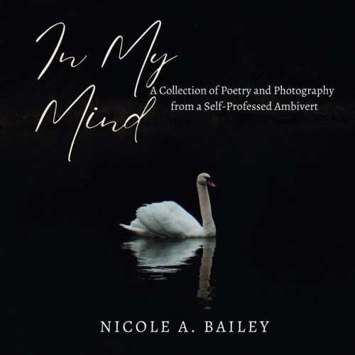 In My Mind: A Collection of Poetry and Photography from a