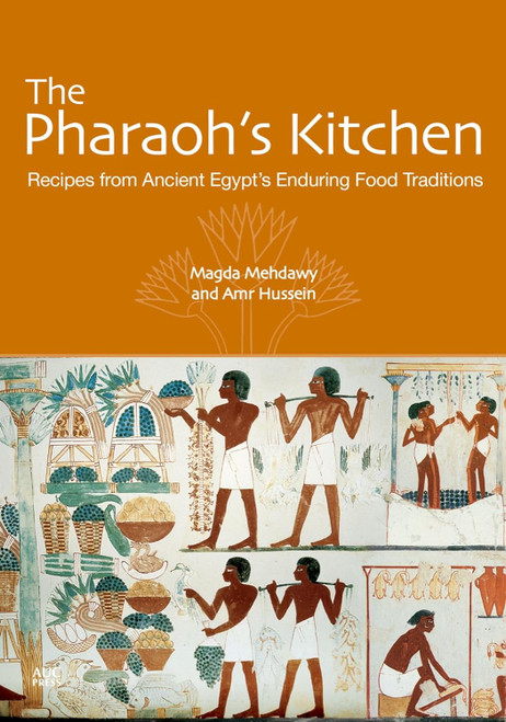 The Pharaoh's Kitchen: Recipes from Ancient Egypts Enduring Food