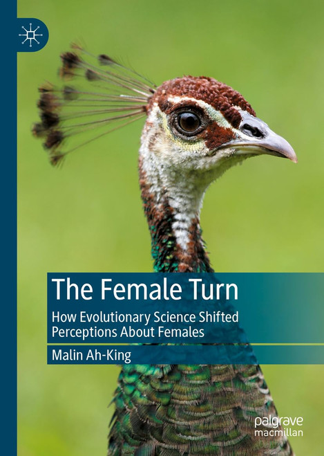 The Female Turn: How Evolutionary Science Shifted Perceptions About