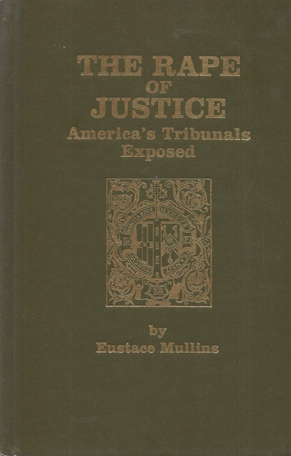 The rape of justice: America's tribunals exposed