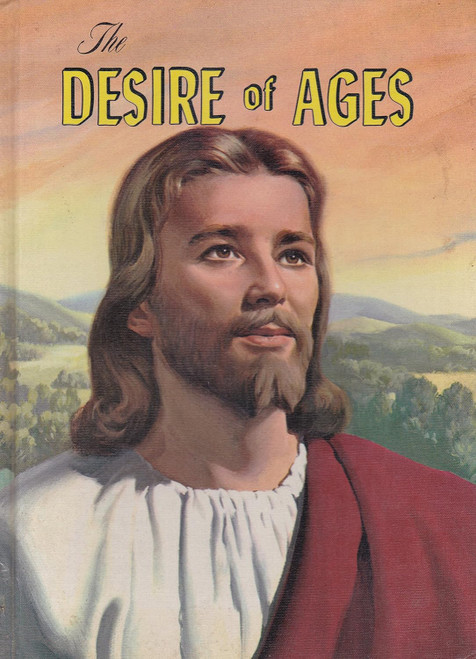The Desire of Ages: The Conflict of the Ages Illustrated in the Life