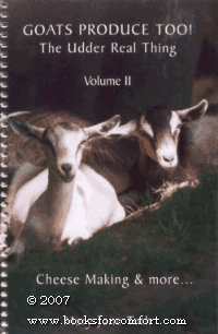 Goats Produce Too! The Udder Real Thing Vol. 2