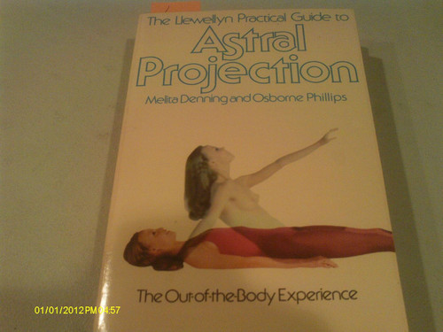 The Llewellyn Practical Guide to Astral Projection: The Out-of-Body