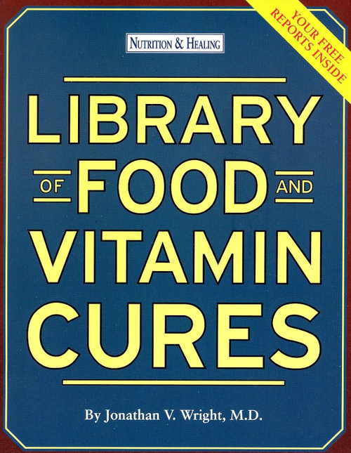 Library of Food and Vitamin Cures (Nutrition & Healing)