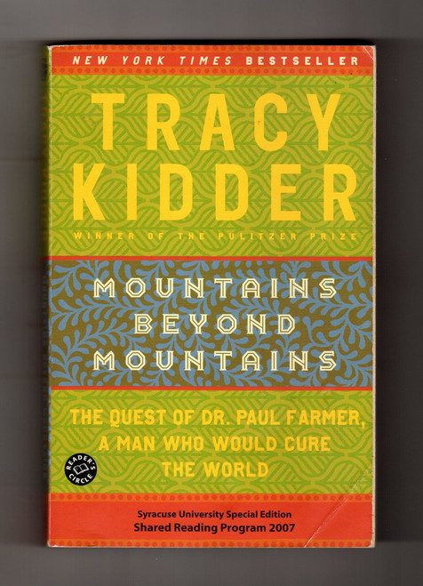Mountains Beyond Mountains. The Quest of Dr. Paul Farmer a Man Who