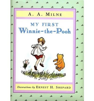 By A. A. Milne My First Winnie-the-Pooh