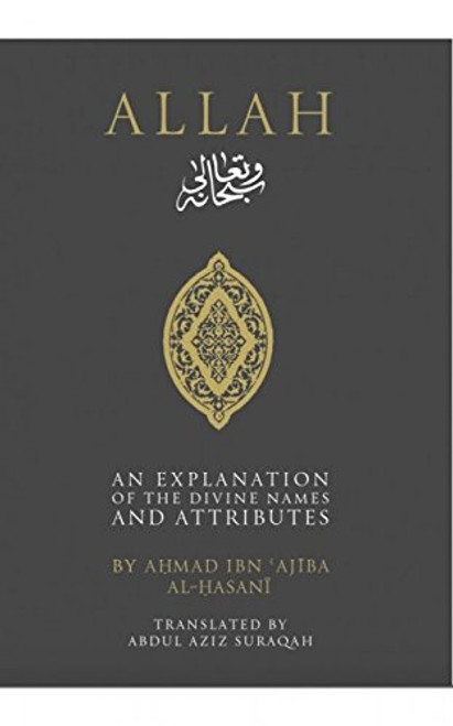 Allah: An Explanation of the Divine Names and Attributes