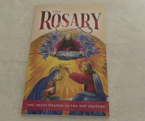 The Rosary the Great Weapon of the 21St Century a Guideto Praying the