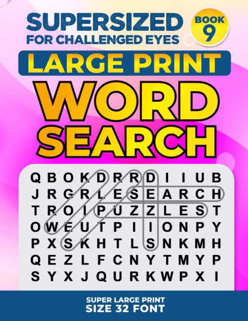 Supersized for Challenged Eyes Book 9: Super Large Print Word Search
